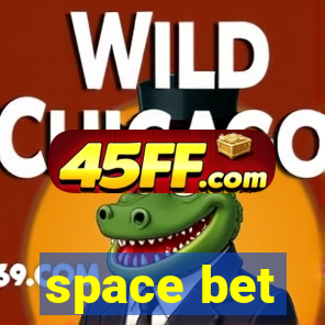 space bet